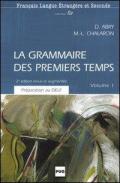 La grammaire des premiers temps. Vol. 1