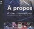 A propos. Dossiers thématiques. 2 CD Audio. 1.