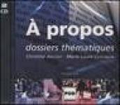 A propos. Dossiers thématiques. 2 CD Audio. 1.