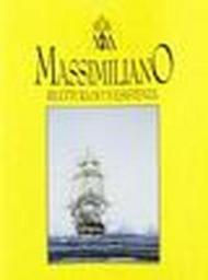 Massimiliano: rilettura di un'esistenza. Atti del Convegno (Trieste, 4-6 marzo 1987)
