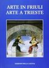 Arte in Friuli. Arte a Trieste. 20.