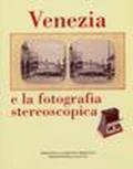 Venezia e la fotografia stereoscopica