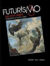 Futurismo giuliano. Gli anni Trenta. Omaggio a Tullio Crali. Catalogo della mostra (Gorizia, 27 novembre 2009-28 febbraio 2010)