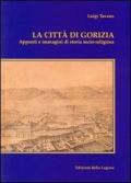 La città di Gorizia. Appunti e immagini di storia socio-religiosa