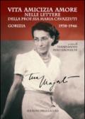 Vita amicizia amore nelle lettere della prof.ssa Maria Cavazzuti. Gorizia 1938-1946