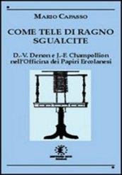 Come tele di ragno sgualcite. Dominique Vivant Denon e Jean François Champollion nell'Officina dei Papiri Ercolanesi