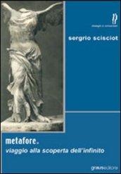 Metafore. Viaggio alla scoperta dell'infinito