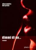 Dimmi di no...