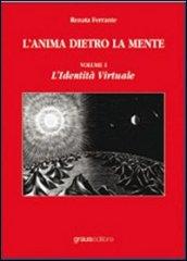 L'anima dietro la mente. 1.L'identità virtuale