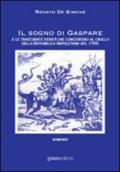 Il sogno di Gaspare e le trascurate verità che concorsero al crollo della repubblica napoletana