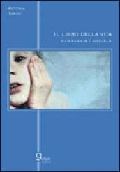 Il libro della vita. Eutanasia sociale