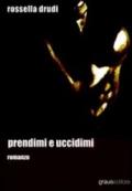 Prendimi e uccidimi