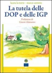 La tutela delle D.O.P. e delle indicazioni geofrafiche protette