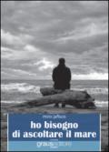 Ho bisogno di ascoltare il mare