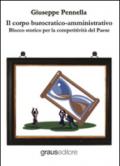 Il corpo burocratico-amministrativo. Blocco storico per la competitività del Paese