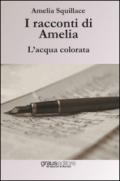 I racconti di Amelia. L'acqua colorata