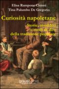 Curiosità napoletane. Storie, aneddoti e modi di dire della tradizione napoletana