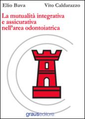 La mutualità integrativa e assicurativa nell'area odontoiatrica