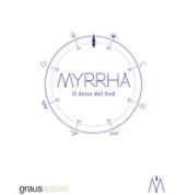 Myrrha. Il dono del Sud