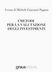 I metodi per la valutazione degli investimenti