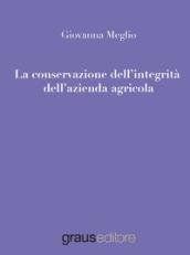 La conservazione dell'integrità dell'azienda agricola