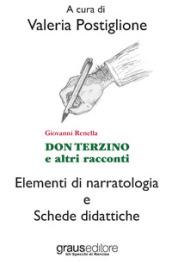 Don Terzino e altri racconti. Elementi di narratologia e schede didattiche