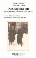 Due semplici vite: un epistolario d'amore e di guerra