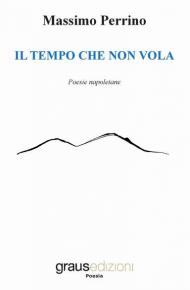 Il tempo che non vola. Testo napoletano