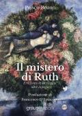 Il mistero di Ruth. Il racconto di un viaggio oltre la porta