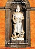 La vita privata e gli amori di un monarca illuminato