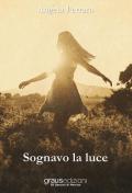 Sognavo la luce