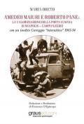 Amedeo Maiuri e Roberto Pane: la valorizzazione della Porta Cumana di Neapolis-Campi Flegrei. Con un inedito Carteggio «interattivo» 1943-54