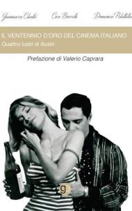 Il ventennio d'oro del cinema italiano. Quattro lustri di illustri