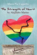The strenght of heart by Alejandro Marmo