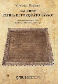 Salerno, patria di Torquato Tasso?