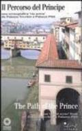 Il percorso del principe. Una scenografia «Via aerea» da Palazzo Vecchio a palazzo Pitti. Ediz. italiana e inglese