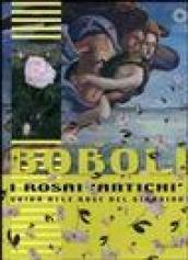 Boboli. I rosai «antichi». Guida alle rose del giardino. Ediz. illustrata