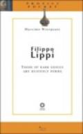 Filippo Lippi. Those of rare genius are heavenly forms. Ediz. illustrata
