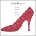 Salvatore Ferragamo. A love affair with shoes. Ediz. inglese