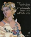 Dagli splendori di corte al lusso borghese. L'opificio delle pietre dure nell'Italia unita. Catalogo della mostra (Firenze, 17 maggio-11 settembre 2011). Ediz. illustrata