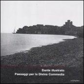 Dante illustrato. Paesaggi per la Divina Commedia. Catalogo della mostra (Firenze, 21 novembre 2011)