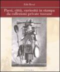 Paesi, città, curiosità in stampa da collezioni private toscane