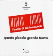 Teatro di Collesalvetti. Questo piccolo grande teatro