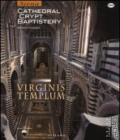 Virginis templum. Siena. Cathedral, crypt, baptistery. Ediz. illustrata