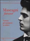 Mascagni forever. L'autore, gli interpreti, la critica