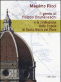 Il genio di Filippo Brunelleschi e la costruzione della cupola di Santa Maria del Fiore