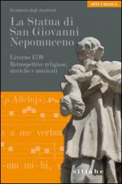 La statua di san Giovanni Nepomuceno. Livorno 1739. Retrospettive religiose, storiche e musicali