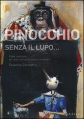 Pinocchio senza il lupo... Fiaba musicale per voce recitante, coro e orchestra