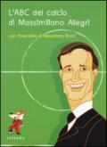 L'ABC del calcio di Massimiliano Allegri. Ediz. illustrata