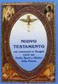 Nuovo Testamento. Con commenti di vangeli tratti dai Padri, santi e mistici della Chiesa